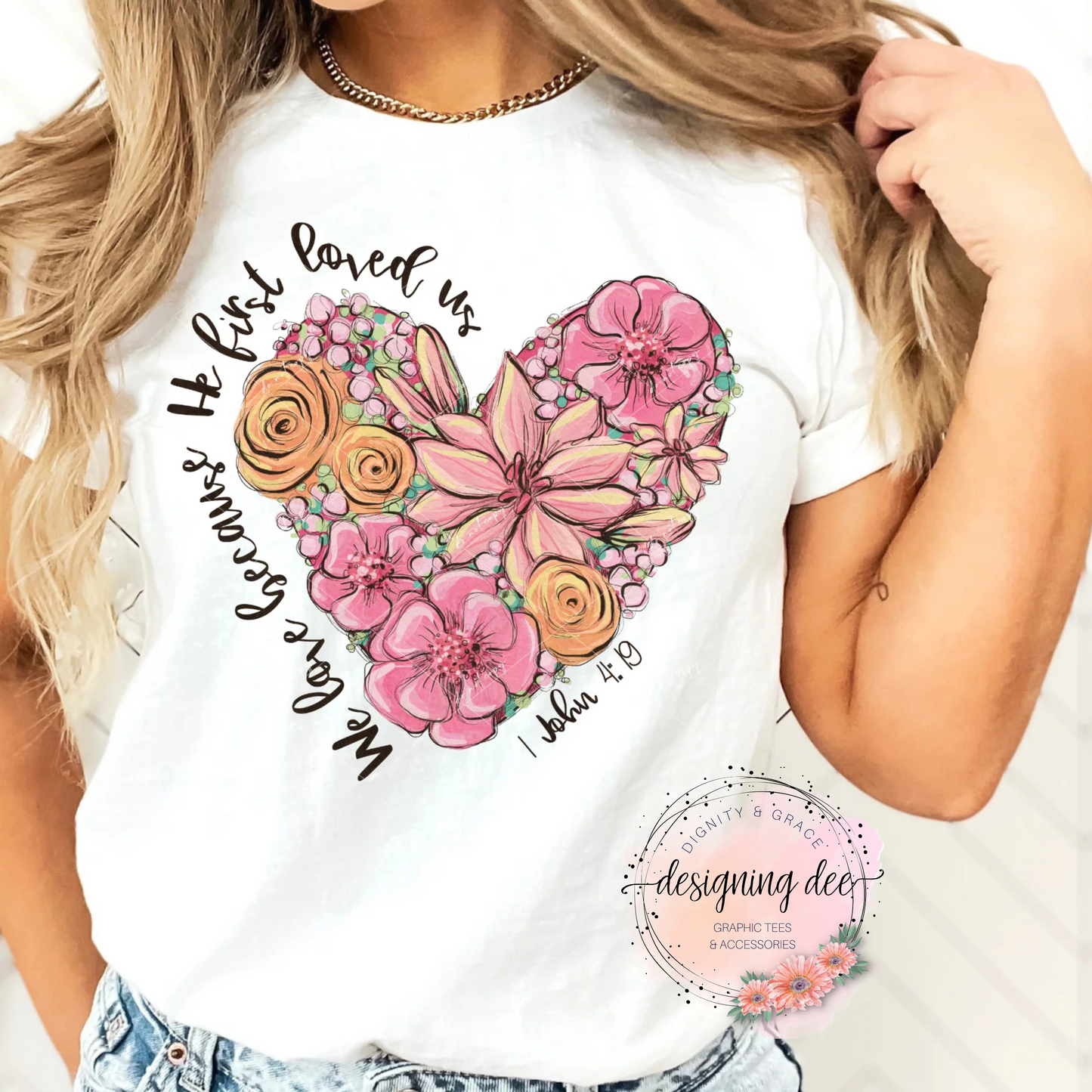 We Love Because He First Loved Us Christian Valentine T-Shirt
