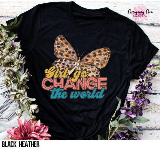 Girl Go Change the World Inspirational T-shirt