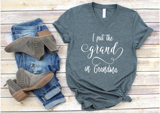 I Put the Grand in Grandma Shirt