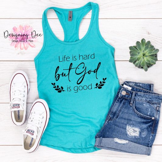 Life Is Good but God Is Good Racer back Tank