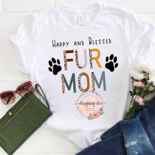 Happy & Blessed Fur Mom - Dog Mama Shirt