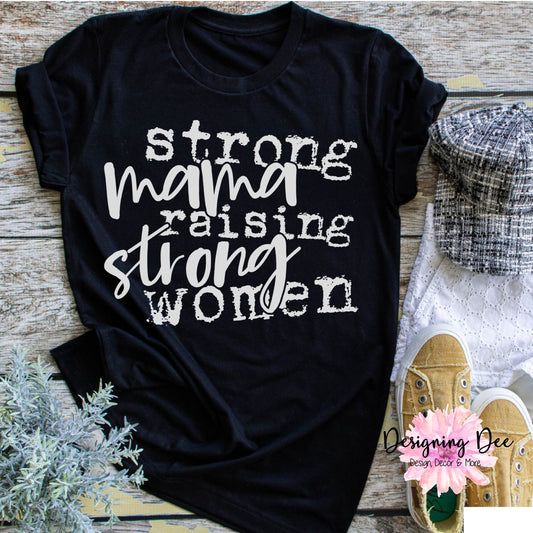 Strong Mama Raising Strong Women Unisex Shirt