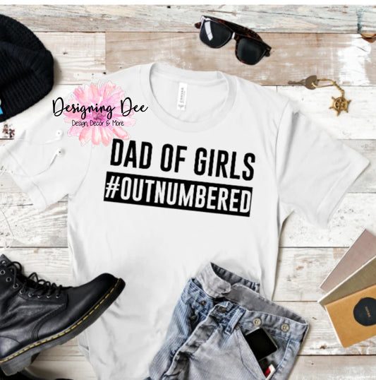 Dad of Girls - Dad Shirt, Father's Day Gift