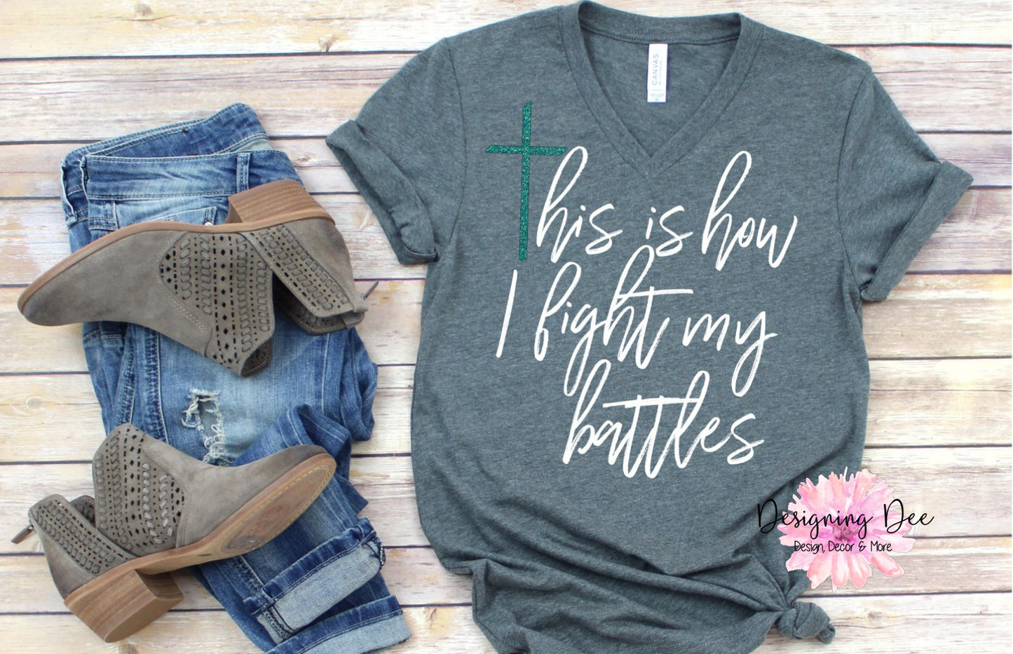 Women's Christian T shirt - This is how I fight my battles